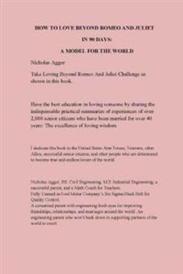 How To Love Beyond Romeo And Juliet In 90 Days: A Model For The World: Over 2,000 Critical Summaries By Successful Senior Citizens