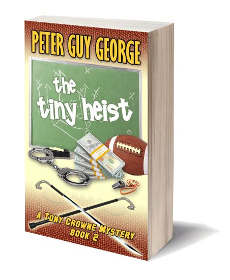 The Tiny Heist: A Tony Crowne Mystery Book 2