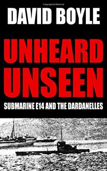 Unheard, Unseen: Submarine E14 and the Dardanelles