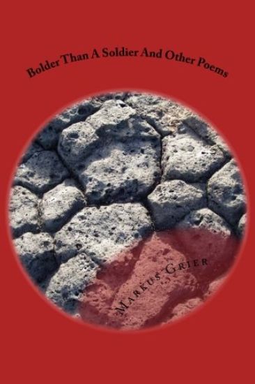 Bolder Than A Soldier And Other Poems