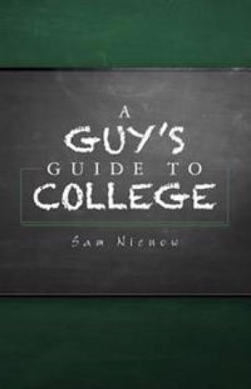 A Guy's Guide to College