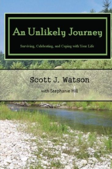 An Unlikely Journey: Surviving, Celebrating, and Coping with Your Life