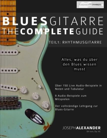 Blues-Gitarre - The Complete Guide: Teil 1 - Rhythmusgitarre