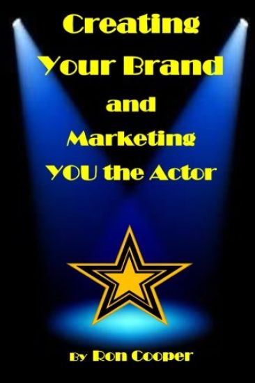 Creating Your Brand and Marketing YOU the Actor