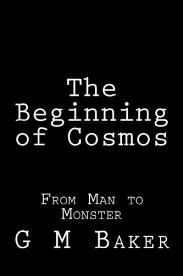 The Beginning of Cosmos: From Man to Monster