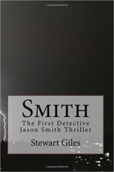 Smith: The First detective Jason Smith Thriller