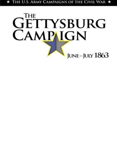 The Gettysburg Campaign: June-July 1863