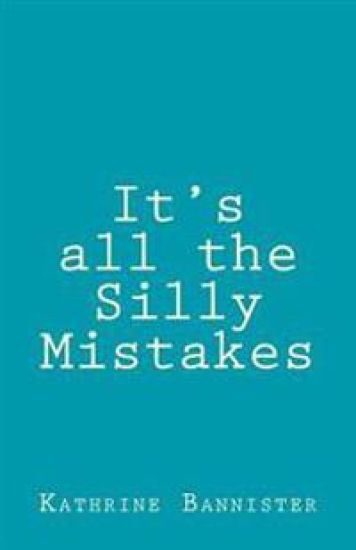 It's all the Silly Mistakes: It's what we decide to do with them that makes us who we are