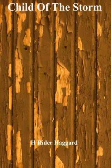 Child of the Storm: (H Rider Haggard Classics Collection)