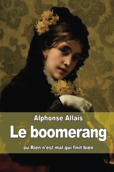 Le boomerang: ou Rien n'est mal qui finit bien