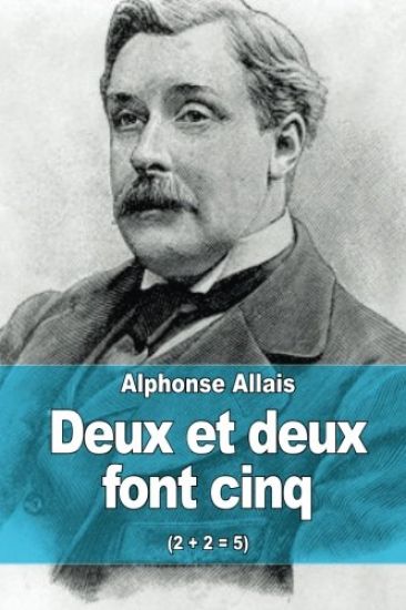 Deux et deux font cinq: (2 + 2 = 5)