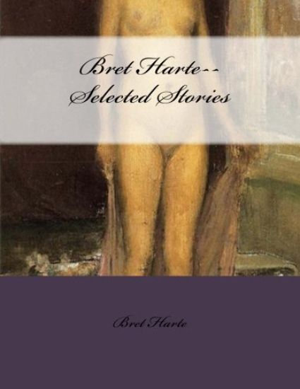 Bret Harte--Selected Stories