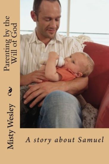 Parenting by the Will of God: A story about Samuel