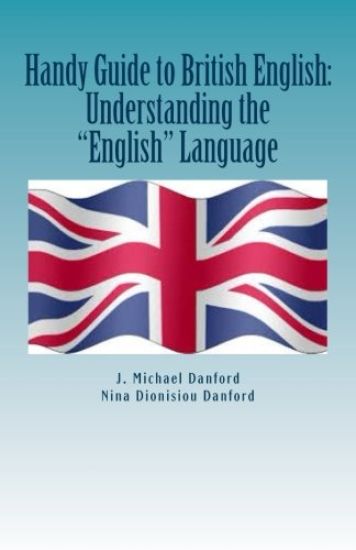 Handy Guide to British English: Understanding the "English" Language