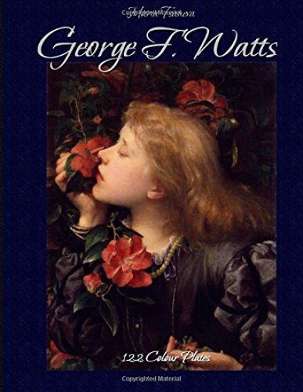 George F. Watts: 122 Colour Plates