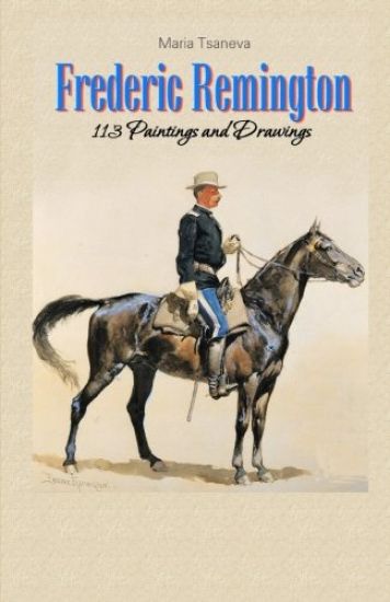 Frederic Remington: 113 Paintings and Drawings