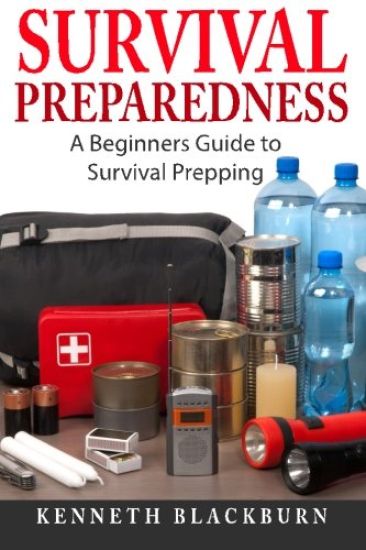 Survival Preparedness: A Beginners Guide to Survival Prepping