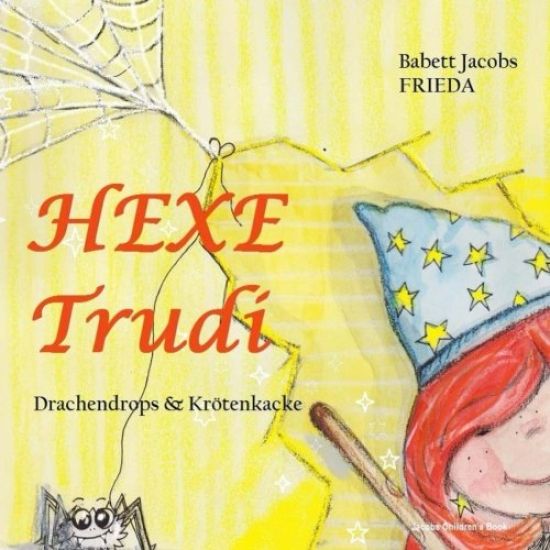 Hexe Trudi: Drachendrops und Krötenkacke