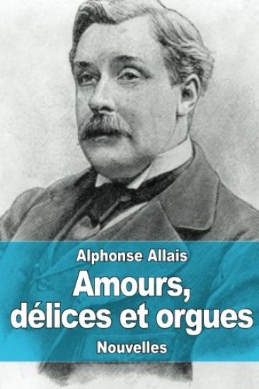 Amours, délices et orgues