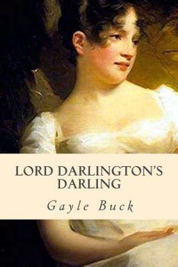 Lord Darlington's Darling: A lady learns to mind her own heart.