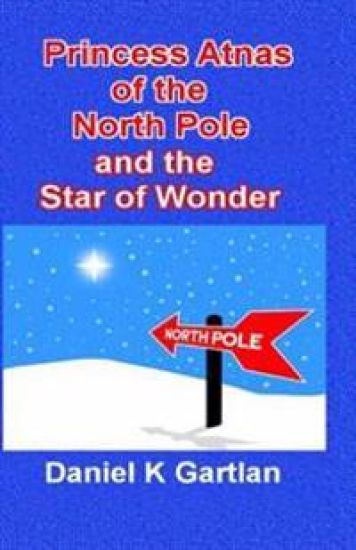 Princess Atnas of the North Pole: And The Star of Wonder