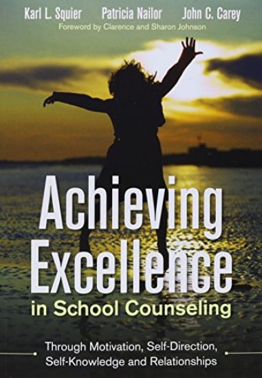 BUNDLE SQUIER: ACHIEVING EXCELLENCE IN SCHOOL COUNSELING THROUGH MOTIVATION, SELF-DIRECTION, SELF-KNOWLEDGE AND RELATIONSHIPS + CBA TOOLKIT ON A FLASH DRIVE