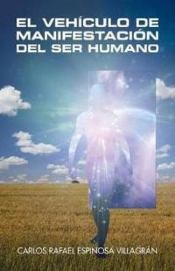 El vehículo de manifestación del ser humano