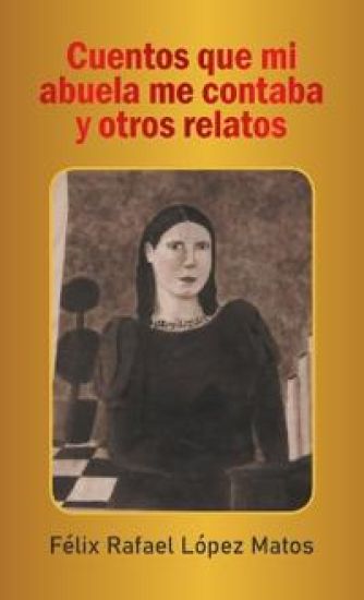 Cuentos Que Mi Abuela Me Contaba Y Otros Relatos