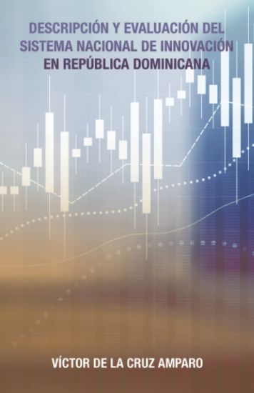 Descripción Y Evaluación Del Sistema Nacional De Innovación En República Dominicana