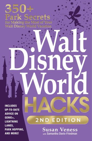 Walt Disney World Hacks, 2nd Edition