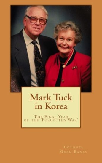 Mark Tuck in Korea: The Final Year of the Forgotten War