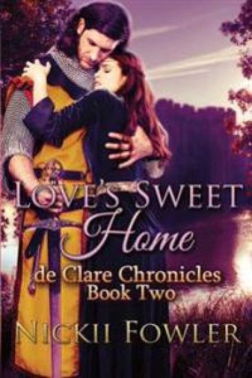 Love's Sweet Home: De Clare Chronicles Book Two