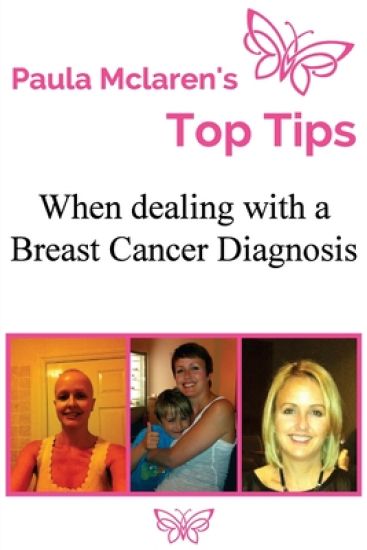 Paula McLaren's Top Tips When Dealing With A Breast Cancer Diagnosis