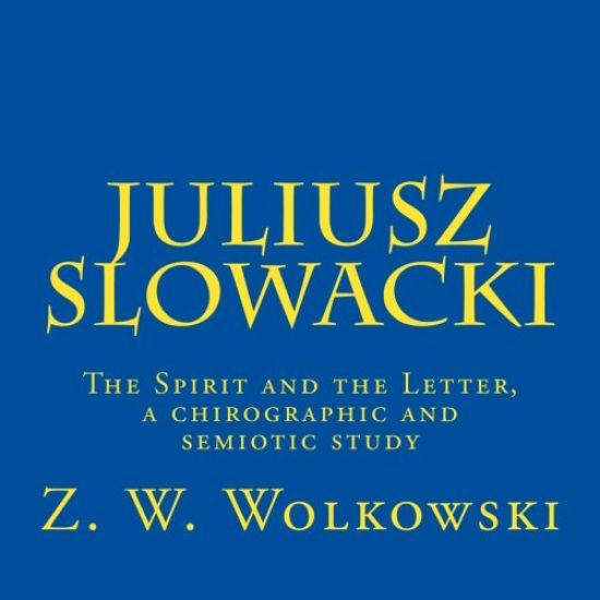 Juliusz Slowacki: The Spirit and the Letter, a chirographic and semiotic study