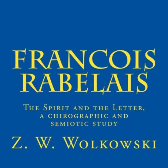 Francois Rabelais: The Spirit and the Letter, a chirographic and semiotic study