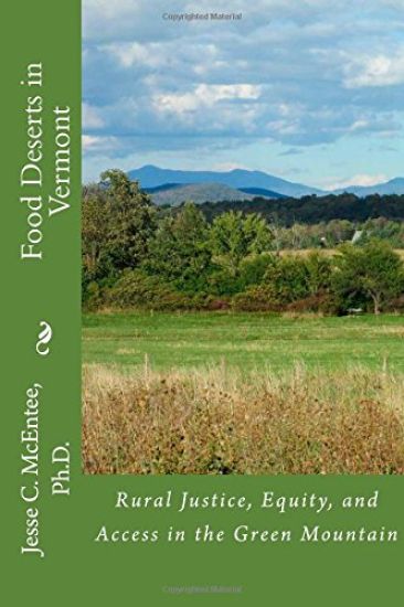 Food Deserts in Vermont: Rural Justice, Equity, and Access in the Green Mountains