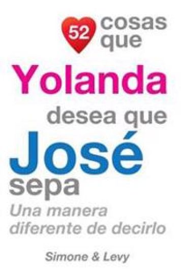 52 Cosas Que Yolanda Desea Que José Sepa: Una Manera Diferente de Decirlo