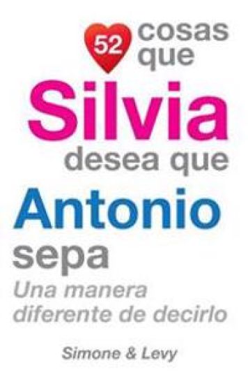 52 Cosas Que Silvia Desea Que Antonio Sepa: Una Manera Diferente de Decirlo