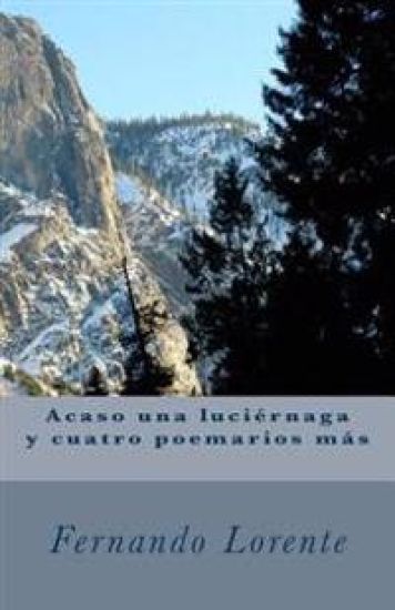 Acaso una luciérnaga y cuatro poemarios más