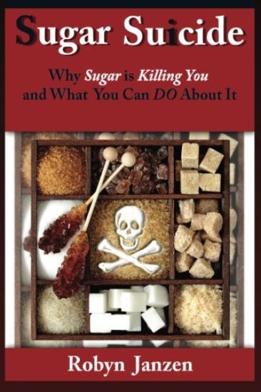 Sugar Suicide: Why Sugar is Killing You and What You Can DO About It
