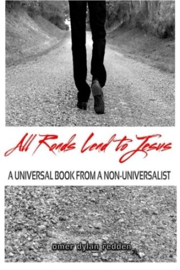 All Roads Lead to Jesus: A Universal Book from a Non-Universalist