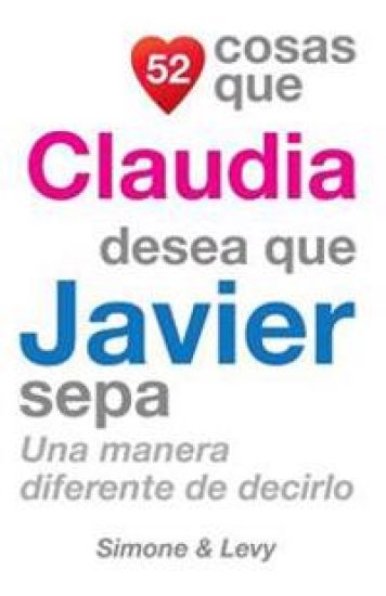 52 Cosas Que Claudia Desea Que Javier Sepa: Una Manera Diferente de Decirlo