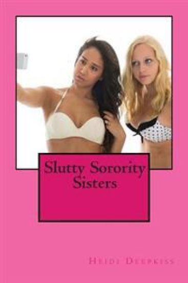 Slutty Sorority Sisters