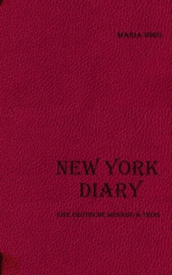 New York Diary: Eine erotische Ménage-à-trois