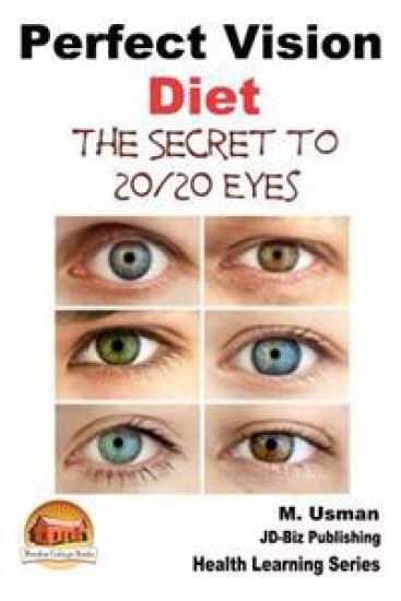 Perfect Vision Diet - The Secret to 20/20 Eyes