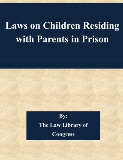 Laws on Children Residing with Parents in Prison