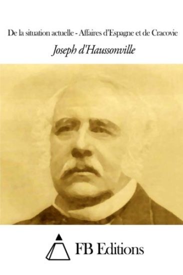De la situation actuelle - Affaires d'Espagne et de Cracovie