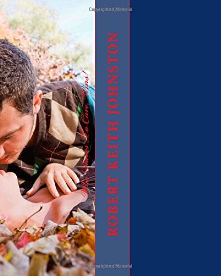 Who Dares To Care, Wins!: More Poems About Love