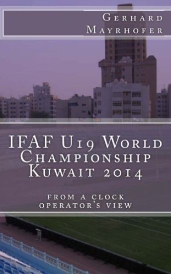 IFAF U19 World Championship Kuwait 2014: from a clock operator's view