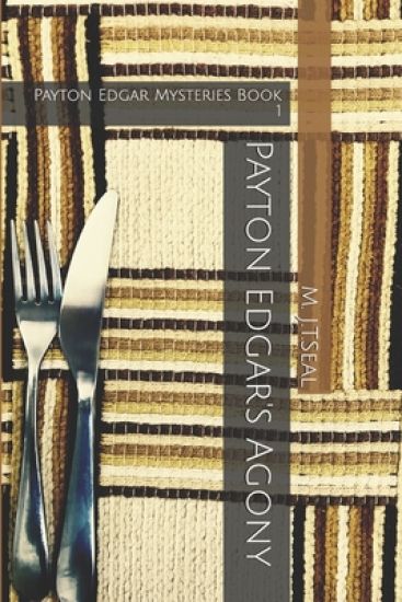 Payton Edgar's Agony: Payton Edgar Mysteries Book 1